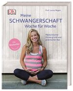 ISBN 9783831037155: Meine Schwangerschaft Woche für Woche - Medizinischer Hintergrund und praktischer Rat. Der Bestseller