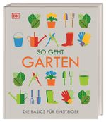 ISBN 9783831037223: So geht Garten - Die Basics für Einsteiger