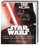 ISBN 9783831037773: Star Wars™ Das ultimative Buch – Mit Vorwort von Anthony Daniels (C-3P0)