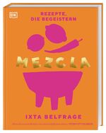 ISBN 9783831044450: MEZCLA - Rezepte, die begeistern. Über 100 Fusionrezepte aus den Länderküchen der Welt. Für Kochanfänger und Geübte. Ein wunderbares Weihnachtsgeschenk