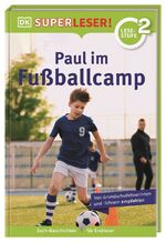 ISBN 9783831044849: SUPERLESER! Paul im Fußballcamp - 2. Lesestufe, Sach-Geschichten für Erstleser. Für Kinder ab der 1./2. Klasse