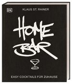 Rainer, Klaus St.: Homebar - Easy Cockta Rainer, Klaus St.: Homebar - Easy Cockta
