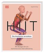 ISBN 9783831045303: HIIT - Die Anatomie verstehen – Mit Übungen für ein hochintensives Intervalltraining