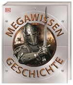 ISBN 9783831045495: Mega-Wissen. Geschichte – Staunen, lesen, lernen für die ganze Familie. Mit über 1000 spektakulären Abbildungen und hochwertigem Einband. Für Kinder ab 8 Jahren