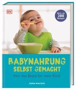 Fiona Wilcock: Babynahrung selbst gemach