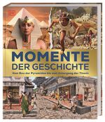 ISBN 9783831045860: Momente der Geschichte – Vom Bau der Pyramiden bis zum Untergang der Titanic. Einzigartige 3-D-Szenen erwecken Geschichte zum Leben. Für Kinder ab 8 Jahren