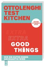 ISBN 9783831045969: Ottolenghi Test Kitchen – Extra good things: Wie ein gutes Essen großartig wird. Kochen Ottolenghi Style