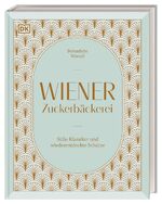 ISBN 9783831048571: Wiener Zuckerbäckerei | Süße Klassiker und wiederentdeckte Schätze. 75 Rezepte aus dem Fundus einer Zuckerbäckerin im Wien der Goldenen Zwanziger | Bernadette Wörndl | Buch | Mit Goldfolienprägung