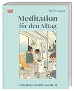 ISBN 9783831048618: Meditation für den Alltag / Ruhe finden im Hier und Jetzt. 50 praktische Meditationstechniken für die täglichen Herausforderungen / Ann Swanson / Buch / 192 S. / Deutsch / 2024 / EAN 9783831048618