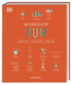 ISBN 9783831050406: Workshop Rum – Das kompakte Rum-Handbuch mit Porträts, Verkostungstipps und Cocktailrezepten. Vom weltweit einzigen Rum-Botschafter Ian Burrell