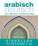 ISBN 9783831090815: Visuelles Wörterbuch Arabisch-Deutsch: Über 12.000 Wörter und Redewendungen (Coventgarden) Über 12.000 Wörter und Redewendungen