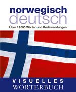 Visuelles Wörterbuch Norwegisch–Deutsch - Über 12.000 Wörter und Redewendungen