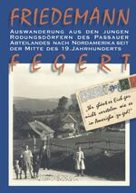 "Ihr ghönt es Eich gar nicht vorstelen wie es in Amerigha zu ged" - Auswanderung aus den jungen Rodungsdörfern des Passauer Abteilandes nach Nordamerika seit der Mitte des 19. Jahrhunderts ; mit 49 Tabellen