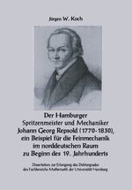 ISBN 9783831120161: Der Hamburger Spritzenmeister und Mechaniker Johann Georg Repsold (1770-1830), ein Beispiel für die Feinmechanik im nord
