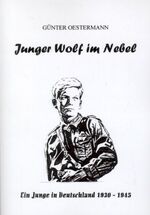 ISBN 9783831124879: Junger Wolf im Nebel: Ein Junge in Deutschland 1930 - 1945 - Günter Oestermann