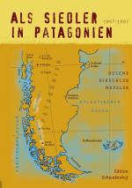 ISBN 9783831138630: Als Siedler in Patagonien