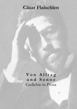 ISBN 9783831144426: Von Alltag und Sonne | Gedichte und Prosa | Cäsar Flaischlen | Taschenbuch | 160 S. | Deutsch | 2002 | Books on Demand GmbH | EAN 9783831144426