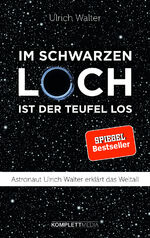 Im schwarzen Loch ist der Teufel los - Astronaut Ulrich Walter erklärt das Weltall