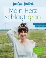 ISBN 9783831204717: Mein Herz schlägt grün - Weltverbessern für Anfänger