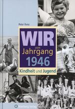 ISBN 9783831315468: Wir vom Jahrgang 1946 - Kindheit und Jugend