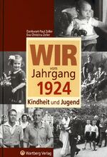 ISBN 9783831316243: Wir vom Jahrgang 1924 - Kindheit und Jugend – Geschenkbuch zum 100. Geburtstag - Jahrgangsbuch mit Geschichten, Fotos und Erinnerungen mitten aus dem Alltag