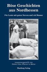 ISBN 9783831316823: Böse Geschichten aus Nordhessen - Für Leute mit guten Nerven und viel Humor