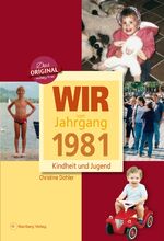 ISBN 9783831317813: Wir vom Jahrgang 1981 - Kindheit und Jugend (Jahrgangsbände)