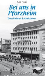 ISBN 9783831318148: Bei uns in Pforzheim : Geschichten & Anekdoten. Ana Kugli