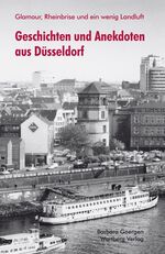 ISBN 9783831319107: Glamour, Rheinbrise und ein wenig Landluft - Geschichten und Anekdoten aus Düsseldorf