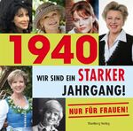 ISBN 9783831321629: ´1940 - Wir sind ein starker Jahrgang - Nur für Frauen!