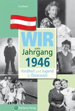 ISBN 9783831326464: Wir vom Jahrgang 1946 - Kindheit und Jugend in Österreich - Geschenkbuch zum 78. Geburtstag - Jahrgangsbuch mit Geschichten, Fotos und Erinnerungen mitten aus dem Alltag