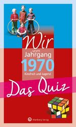 ISBN 9783831326976: Wir vom Jahrgang 1970 - Das Quiz - Kindheit und Jugend - Geschenkbuch zum 54. Geburtstag