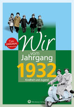 ISBN 9783831330324: Wir vom Jahrgang 1932 - Kindheit und Jugend (Jahrgangsbände)