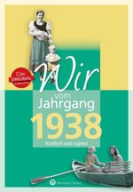 ISBN 9783831330386: Wir vom Jahrgang 1938 - Kindheit und Jugend - Geschenkbuch zum 86. Geburtstag - Jahrgangsbuch mit Geschichten, Fotos und Erinnerungen mitten aus dem Alltag