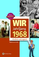 ISBN 9783831330683: Wir vom Jahrgang 1968 - Kindheit und Jugend (Jahrgangsbände)