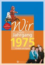 ISBN 9783831330751: Wir vom Jahrgang 1975 - Kindheit und Jugend – Geschenkbuch zum 49. Geburtstag - Jahrgangsbuch mit Geschichten, Fotos und Erinnerungen mitten aus dem Alltag