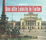 ISBN 9783831332908: Das alte Leipzig in Farbe – Historischer Bildband