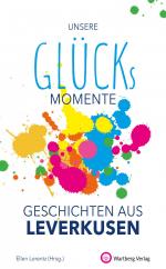 ISBN 9783831333349: Unsere Glücksmomente - Geschichten aus Leverkusen
