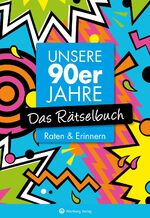 ISBN 9783831333417: Unsere 90er Jahre - Das Rätselbuch - Raten & Erinnern - Vielfältige Rätselformate wie Rebus, Kreuzwort- Silben- und Bilderrätsel - Das Geschenkbuch zum Geburtstag