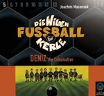 ISBN 9783831520749: Die wilden Fussballkerle 5 - CD-Ausgabe / Deniz, die Lokomotive