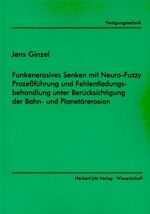 ISBN 9783831601530: Funkenerosives Senken mit Neuro-Fuzzy Prozessführung und Fehlentladungsbehandlung unter Berücksichtigung der Bahn- und Planetärerosion