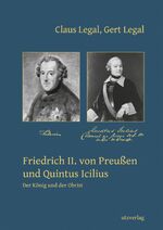 ISBN 9783831648122: Friedrich II. von Preußen und Quintus Icilius - Der König und der Obrist