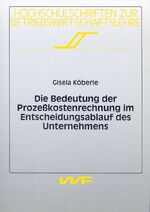 ISBN 9783831680504: Die Bedeutung der Prozesskostenrechnung im Entscheidungsablauf des Unternehmens. .