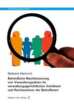 ISBN 9783831680979: Behördliche Nachbesserung von Verwaltungsakten im verwaltungsgerichtlichen Verfahren und Rechtsschutz der Betroffenen