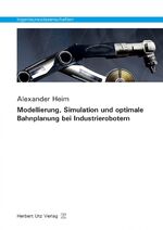 ISBN 9783831682263: Modellierung, Simulation und optimale Bahnplanung bei Industrierobotern