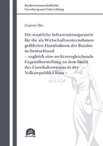 ISBN 9783831685684: Die staatliche Infrastrukturgarantie für die als Wirtschaftsunternehmen geführten Eisenbahnen des Bundes in Deutschland - zugleich eine rechtsvergleichende Gegenüberstellung zu dem Recht des Eisenbahnwesens in der Volksrepublik China -