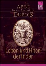 ISBN 9783831711116: Reise Know-How: Leben und Riten der Inder – Kastenwesen und Hinduglaube in Südindien um 1800.