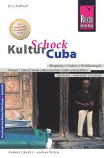 ISBN 9783831712700: Reise Know-How KulturSchock Cuba - Alltagskultur, Traditionen, Verhaltensregeln, ...