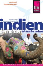 Reise Know-How Indien - der Norden mit Mumbai und Goa - Reiseführer für individuelles Entdecken