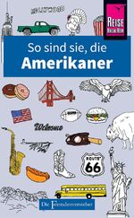 ISBN 9783831728701: So sind sie, die Amerikaner - Die Fremdenversteher von Reise Know-How